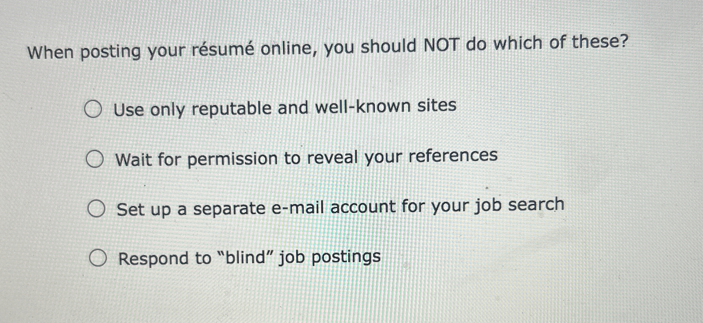 When posting your r sum online, you should NOT do