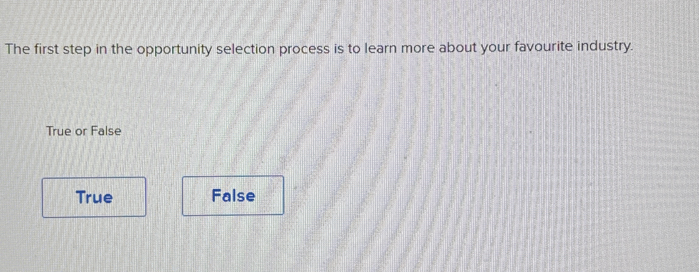 The first step in the opportunity selection
