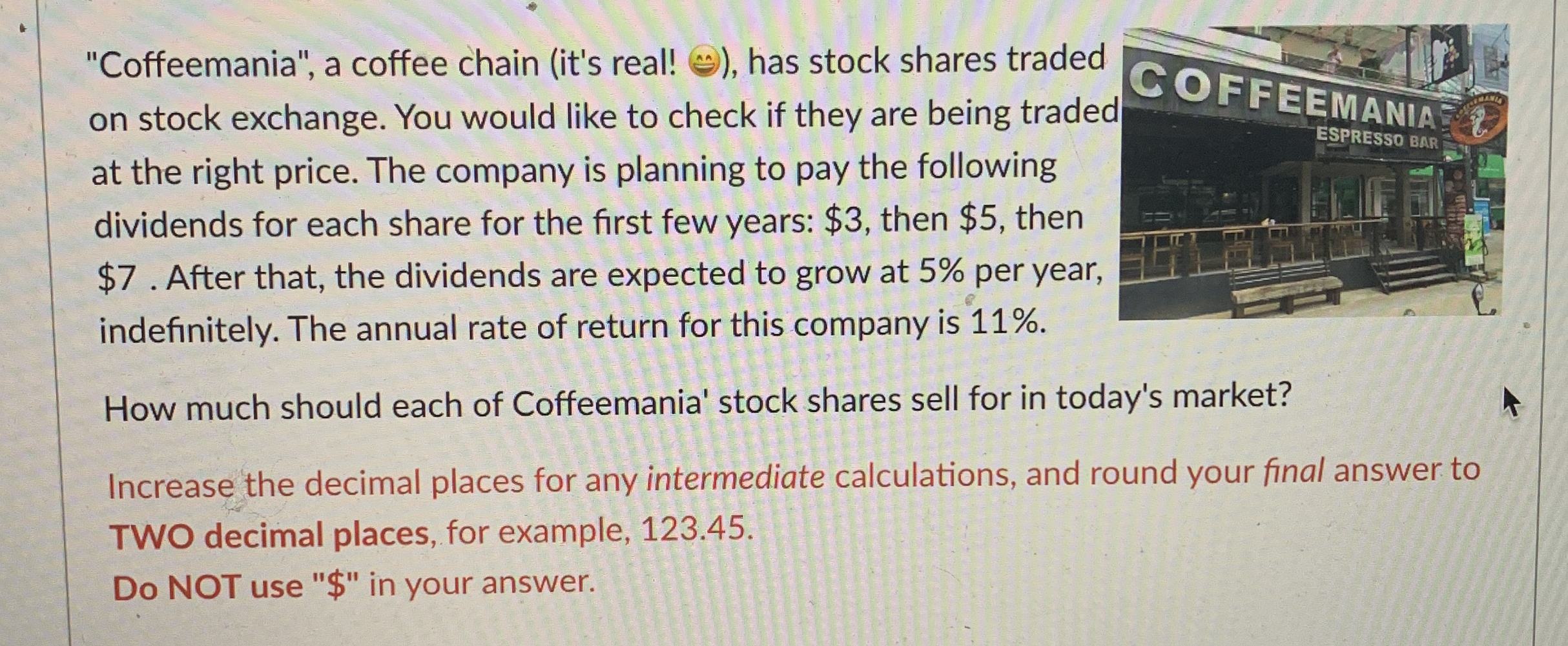  "Coffeemania", a coffee chain (it's real! ), has stock shares traded