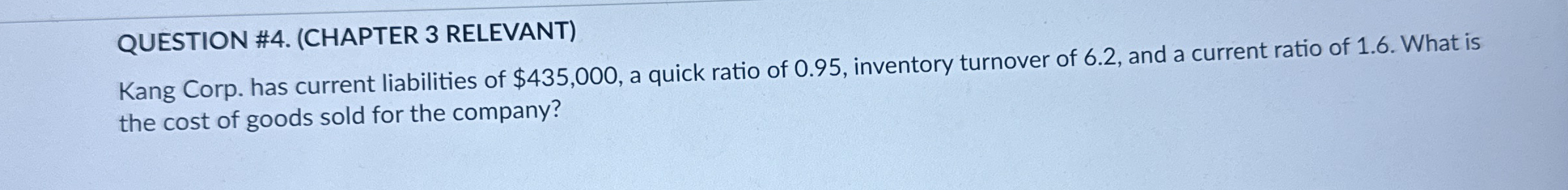 QUESTION # 4 . ( CHAPTER 3 RELEVANT ) Kang Corp.