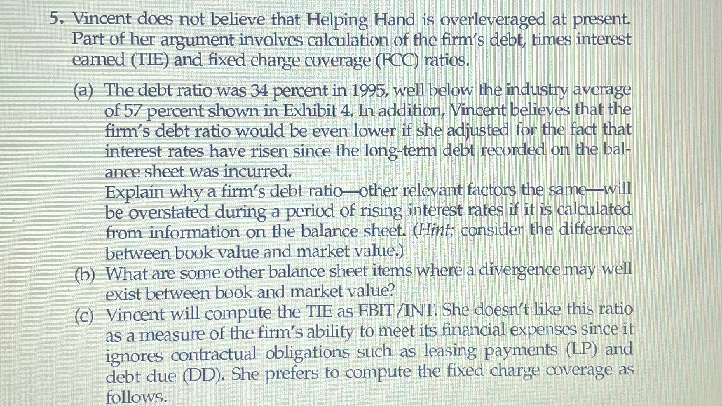 3 e ) Does it appear that the firm's need for