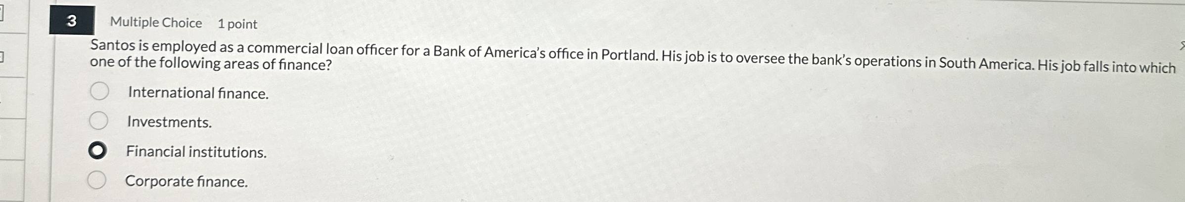 3 Multiple Choice 1 point Santos is employed as a
