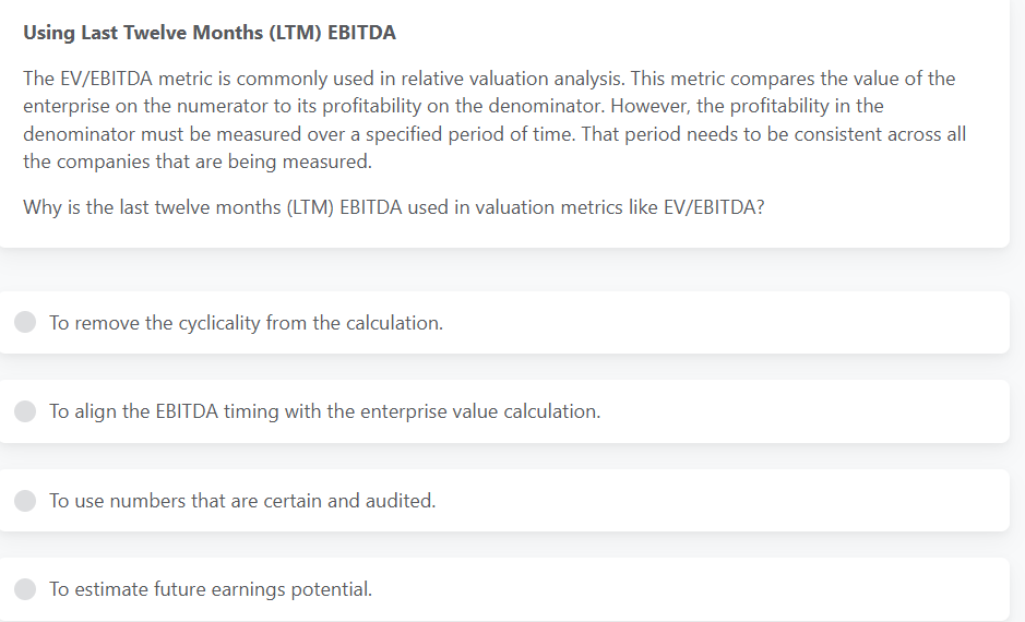 Using Last Twelve Months ( LTM ) EBITDA The EV /