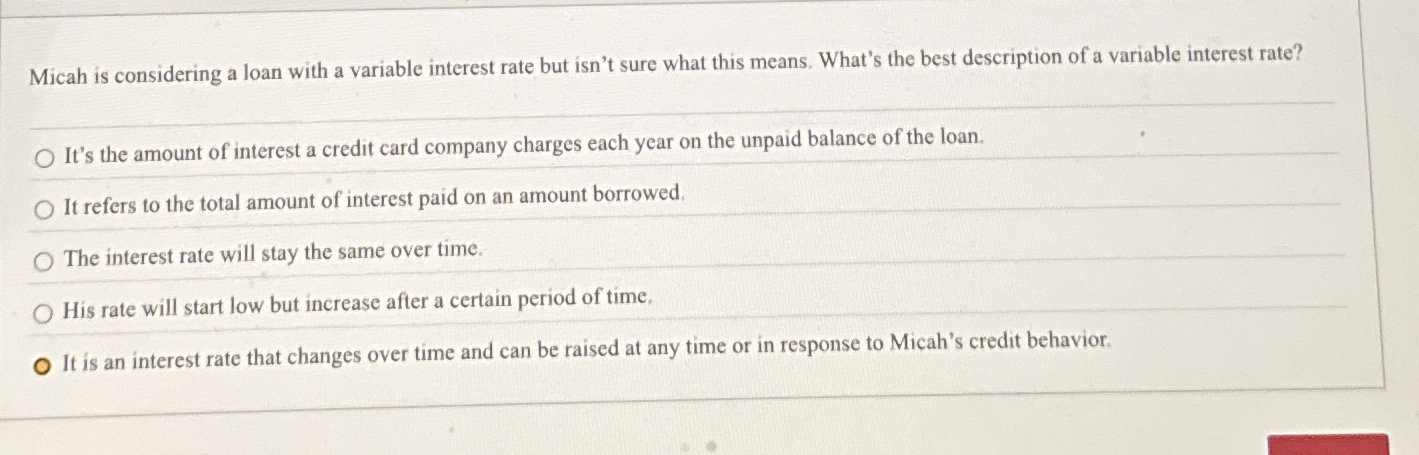 Micah is considering a loan with a variable