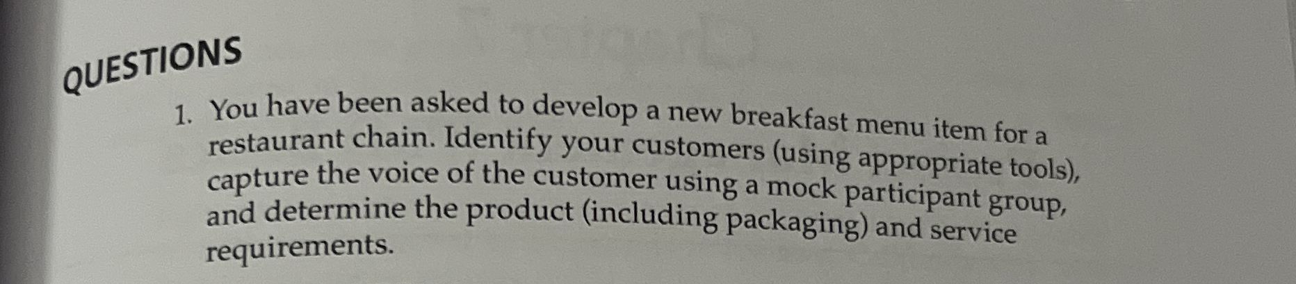 QUESTIONS You have been asked to develop a new