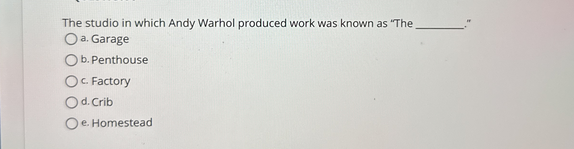 The studio in which Andy Warhol produced work was