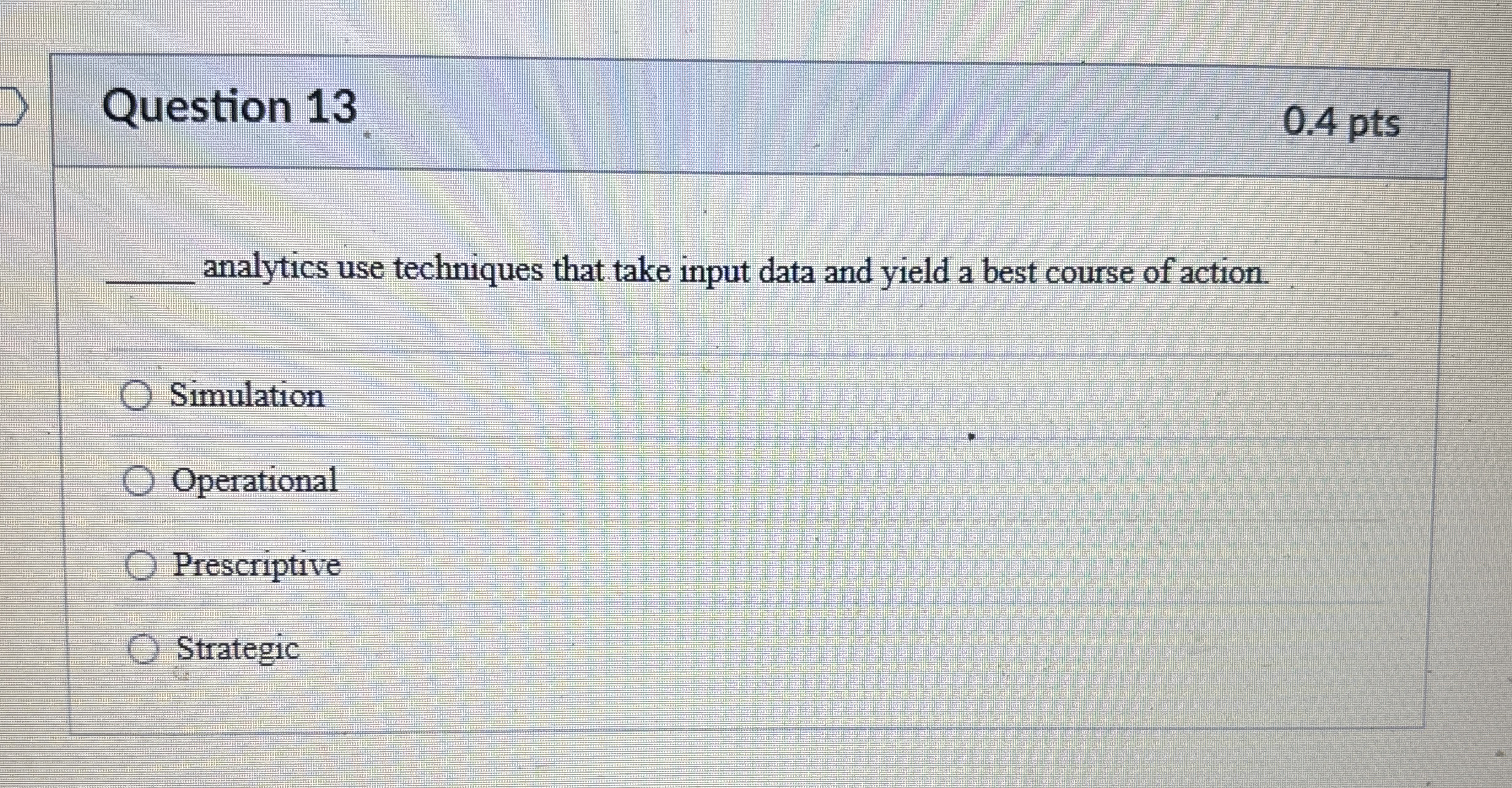 Question 1 3 0 . 4 pts q , analytics use