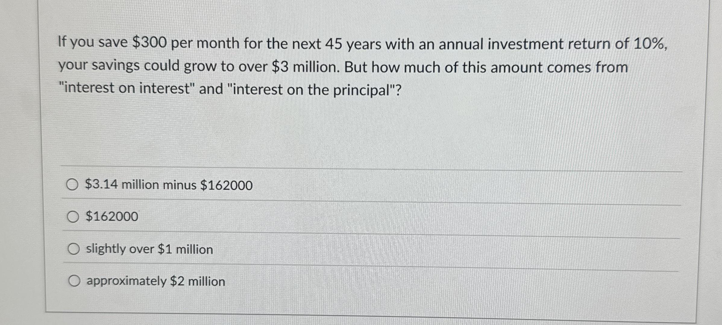 If you save $ 3 0 0 per month for the next 4 5