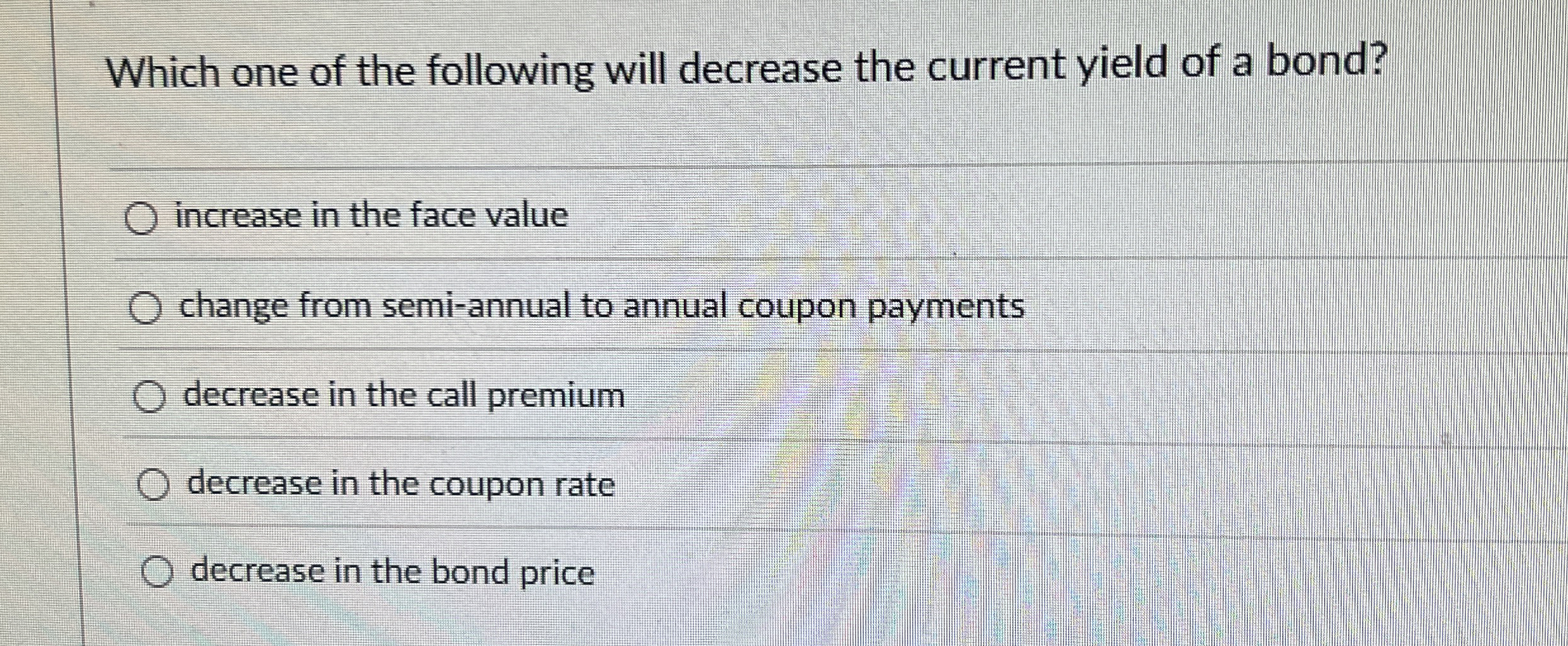 Which one of the following will decrease the