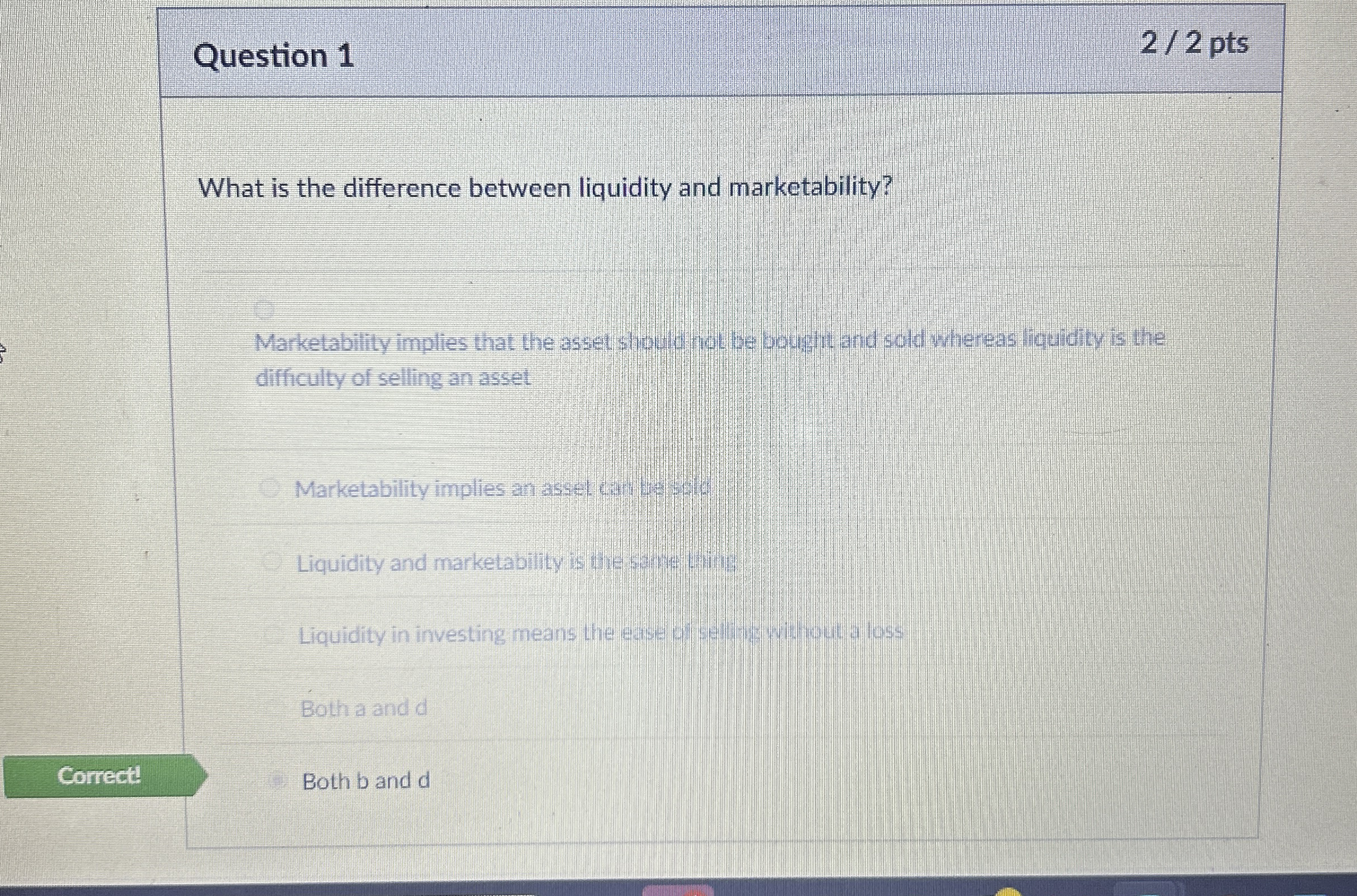 Question 1 2 / 2 pts What is the difference