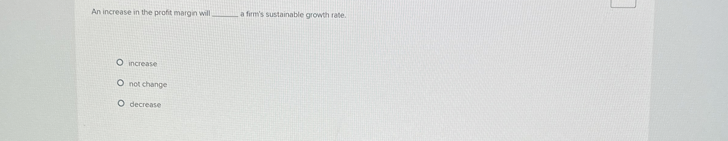 An increase in the profit margin will a firm's