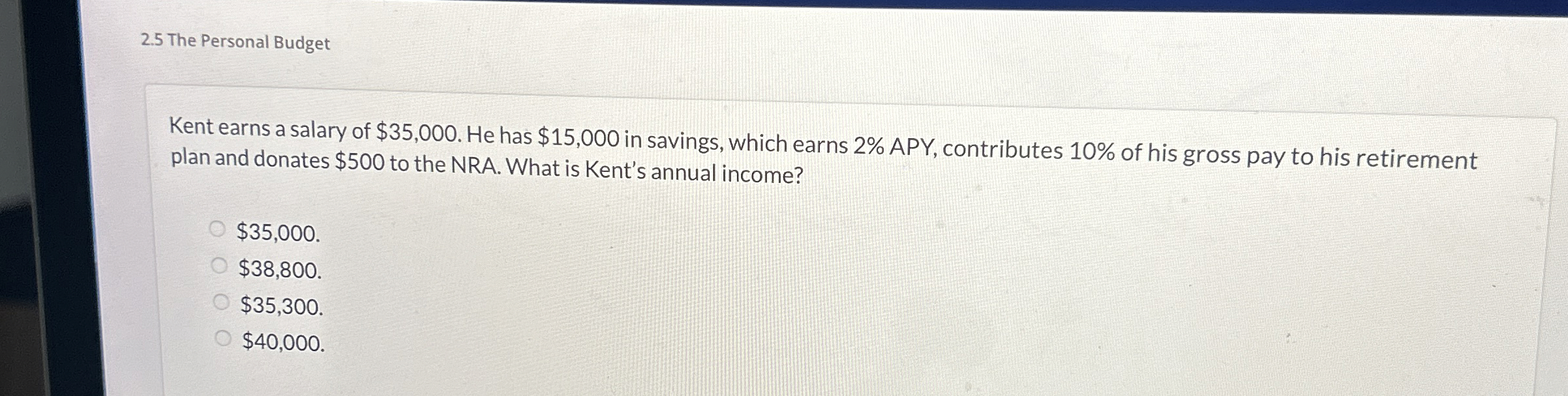 2 . 5 The Personal Budget Kent earns a salary of