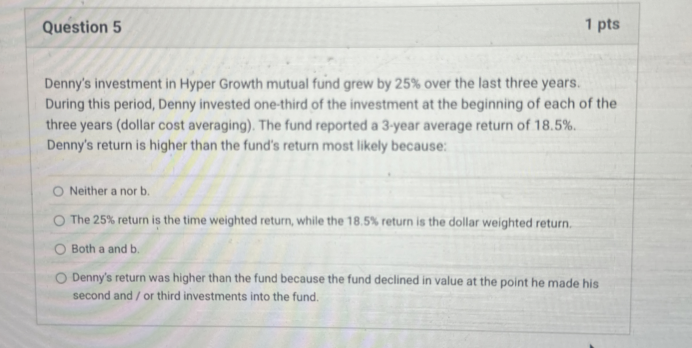 Question 5 1 pts Denny's investment in Hyper