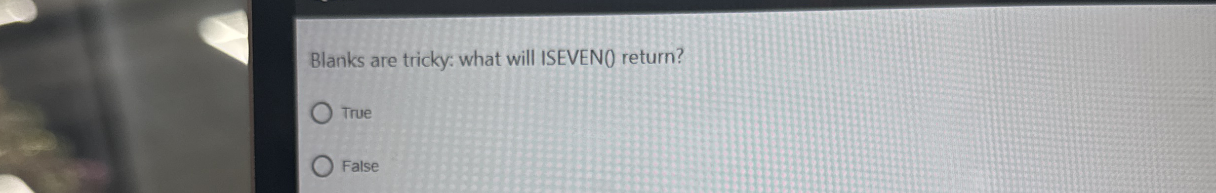 Blanks are tricky: what will ISEVEN 0 return?