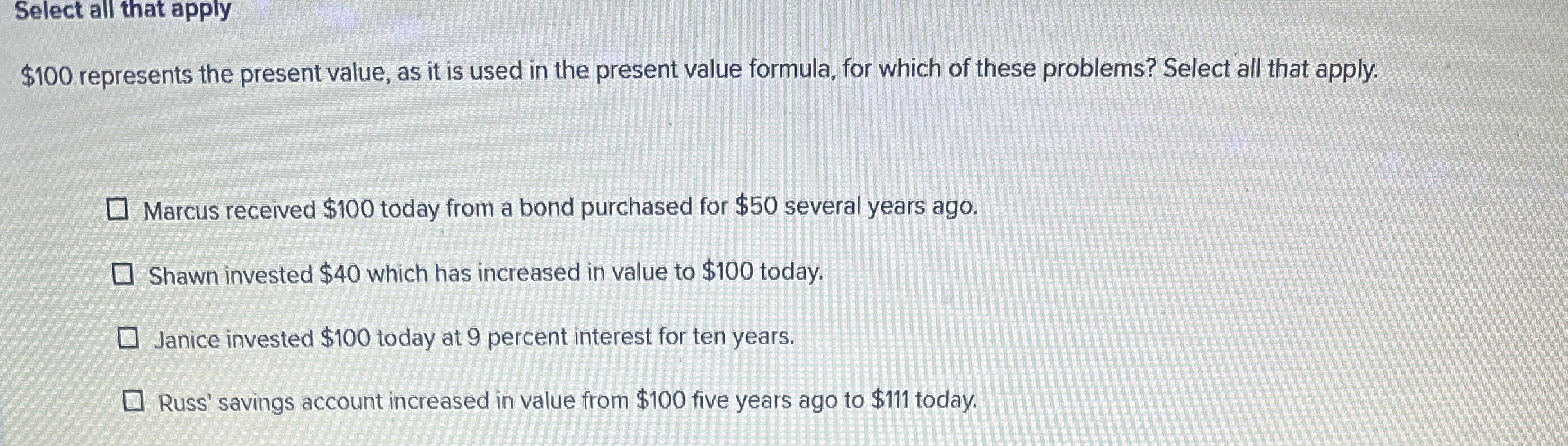 Select all that apply $ 1 0 0 represents the