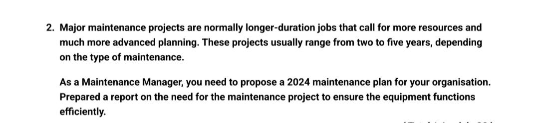 help 2 . Major maintenance projects are normally