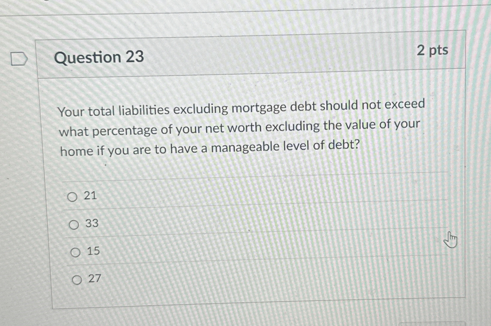 Question 2 3 2 pts Your total liabilities