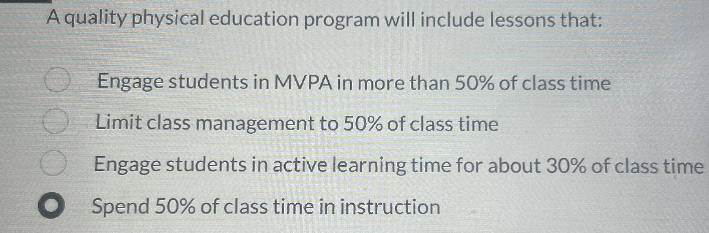 A quality physical education program will include
