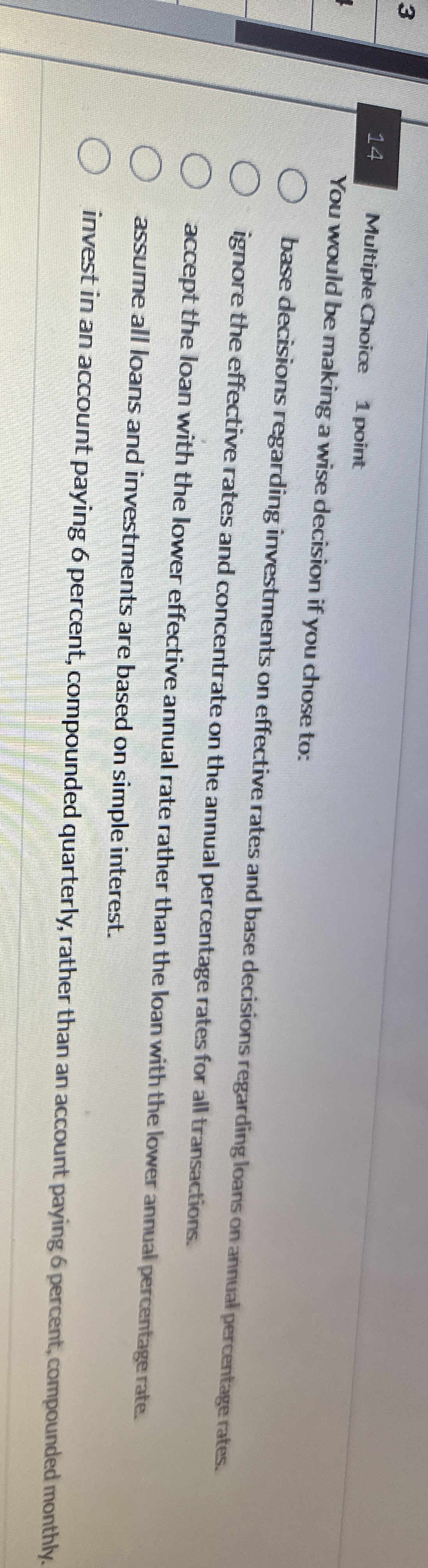 1 4 Multiple Choice 1 point You would be making a