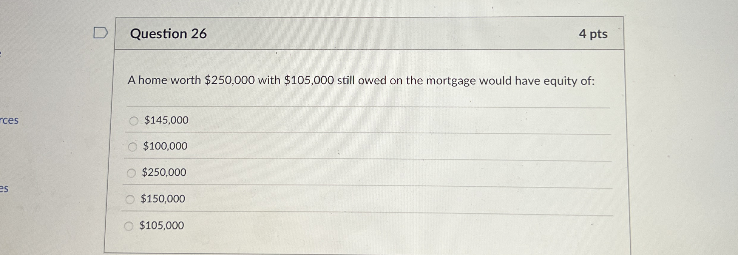 Question 2 6 4 pts A home worth $ 2 5 0 , 0 0 0