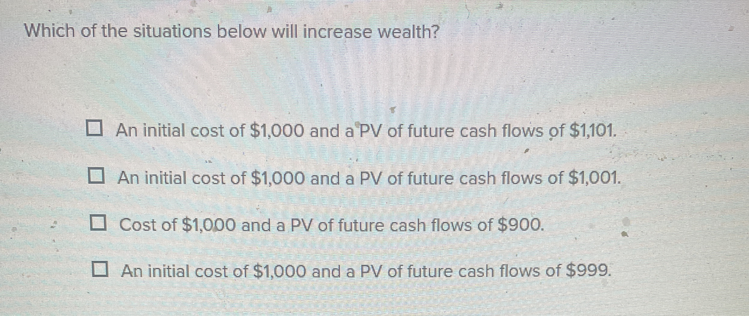 Which of the situations below will increase