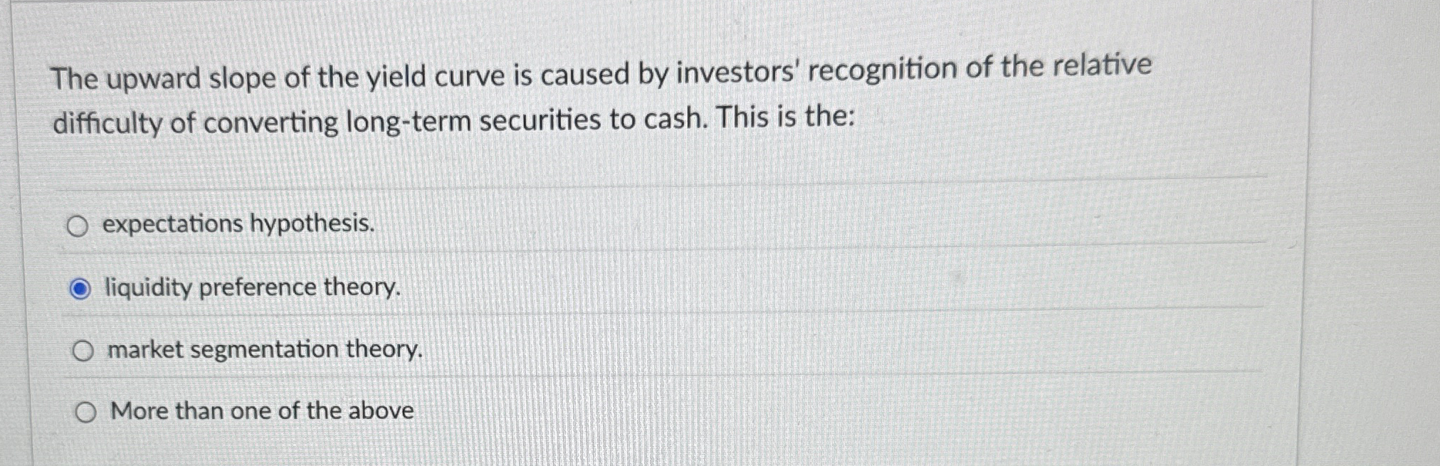 The upward slope of the yield curve is caused by