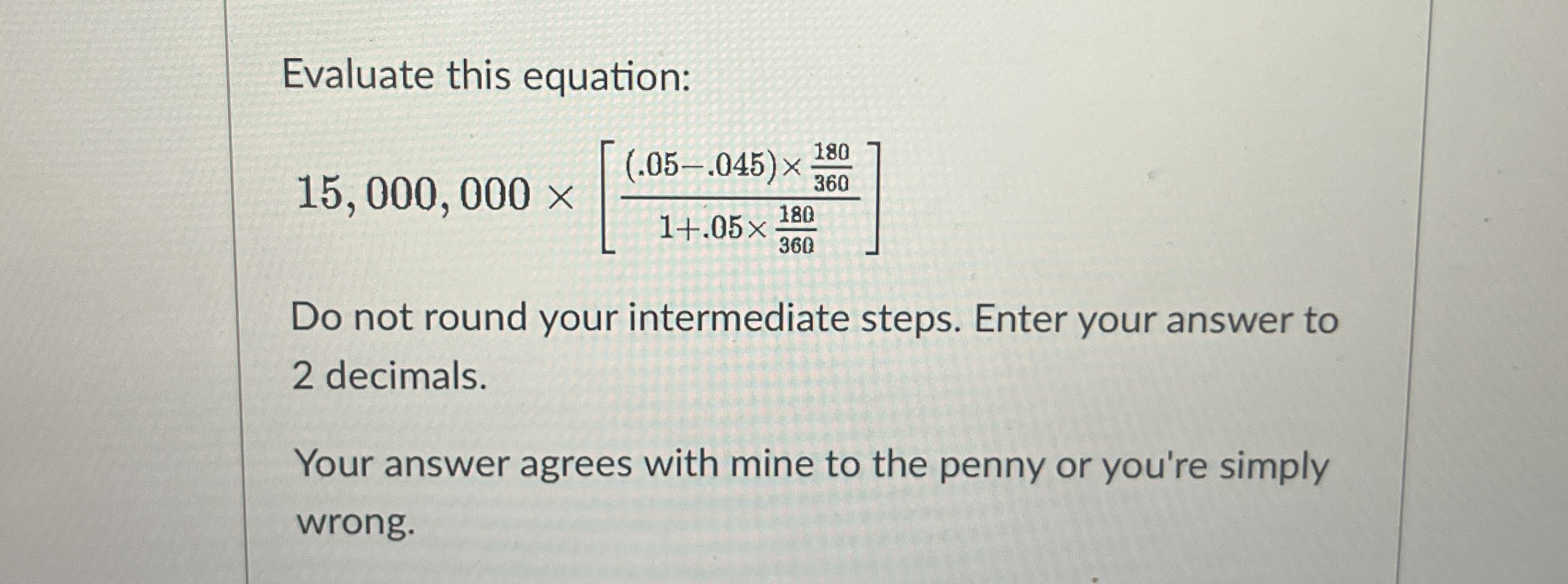 Evaluate this equation: 1 5 , 0 0 0 , 0 0 0 [ ( .
