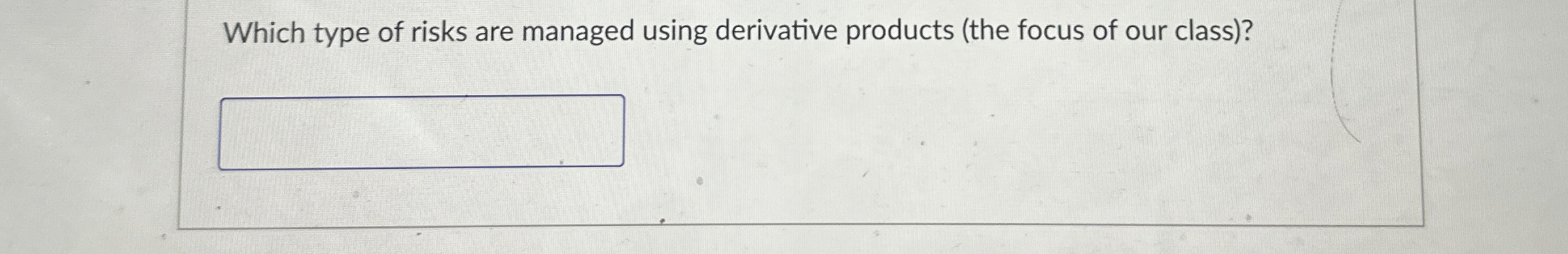 Which type of risks are managed using derivative