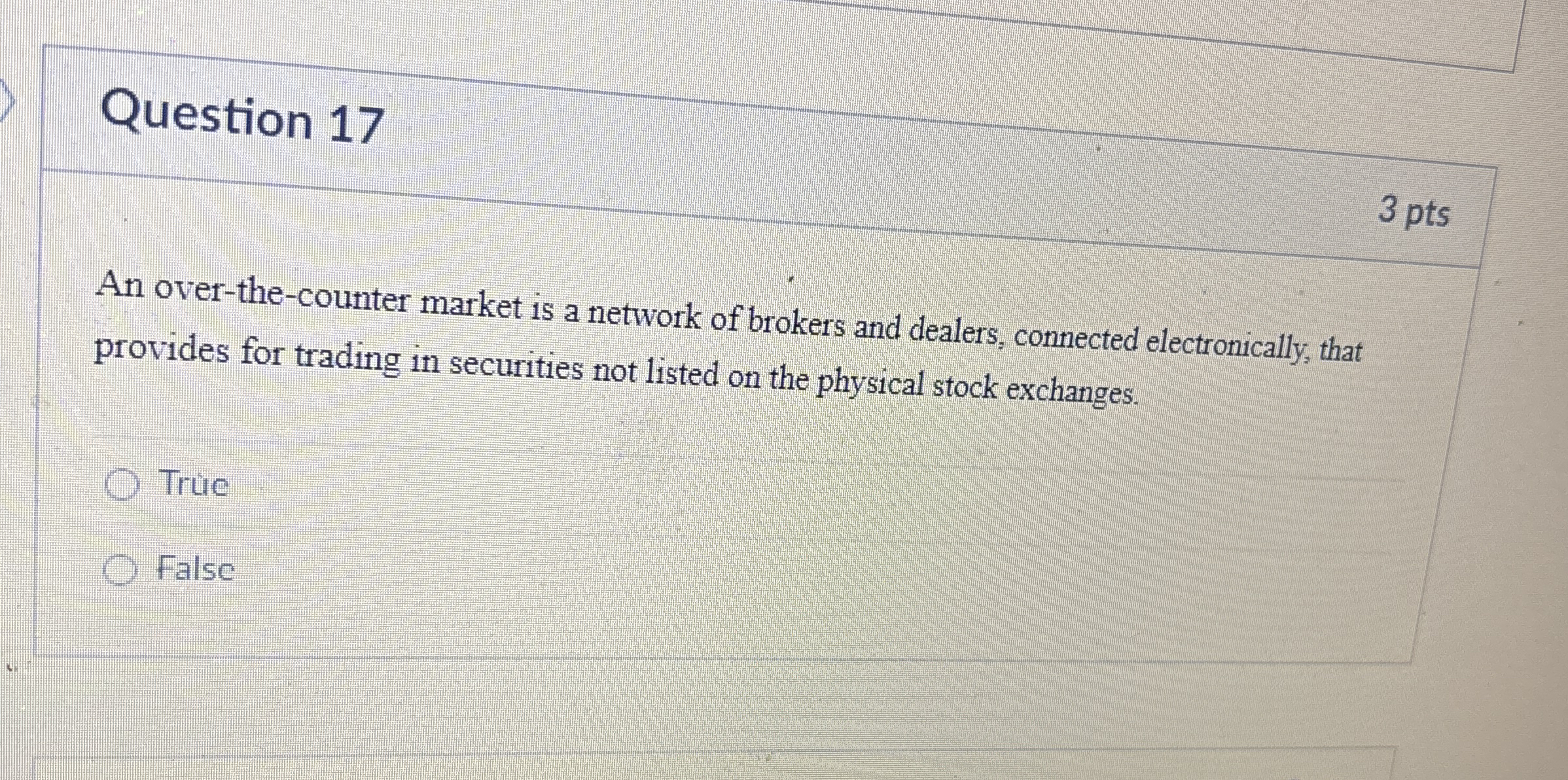 Question 1 7 3 pts An over - the - counter market