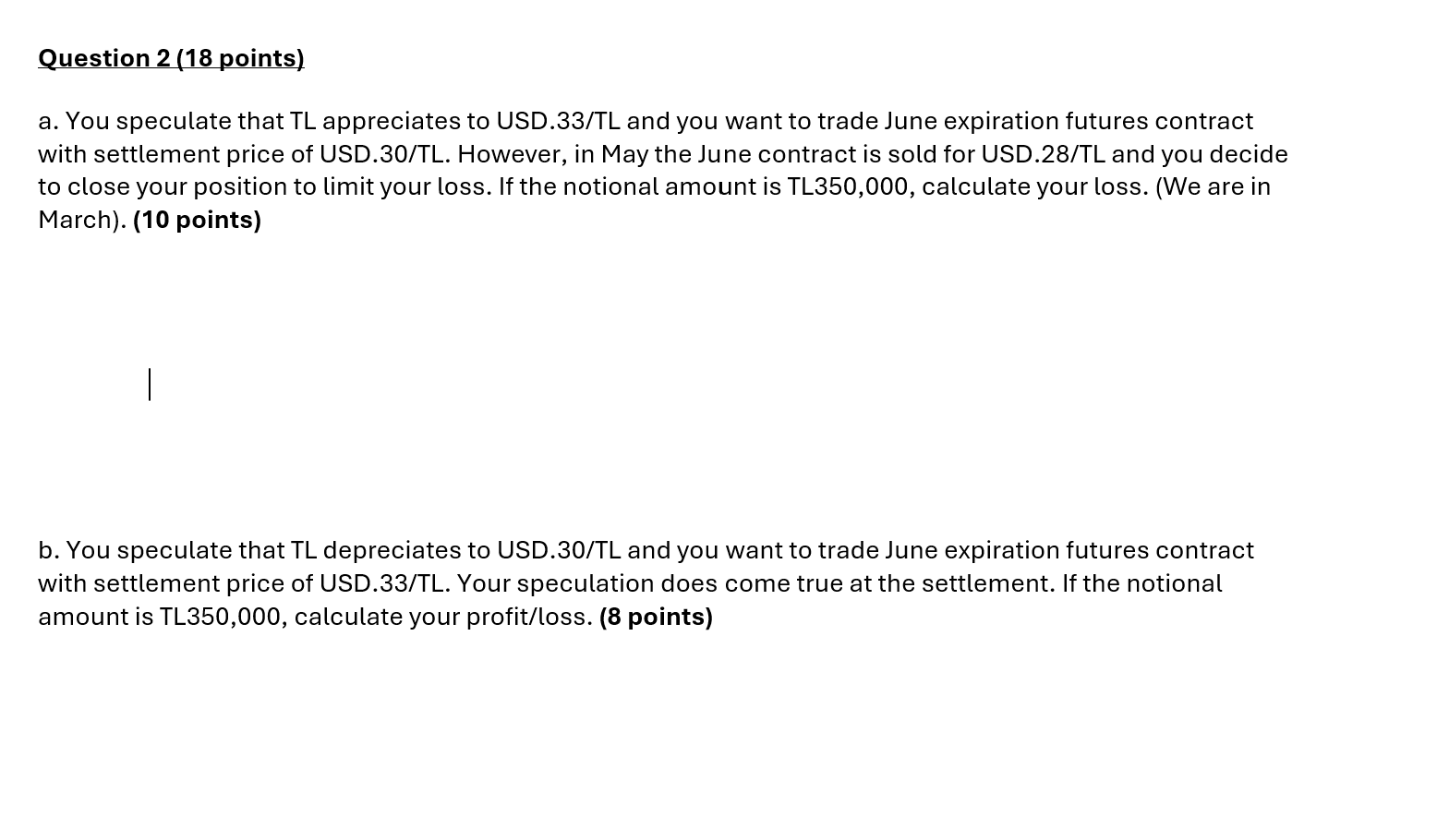 Question 2 ( 1 8 points ) a . You speculate that