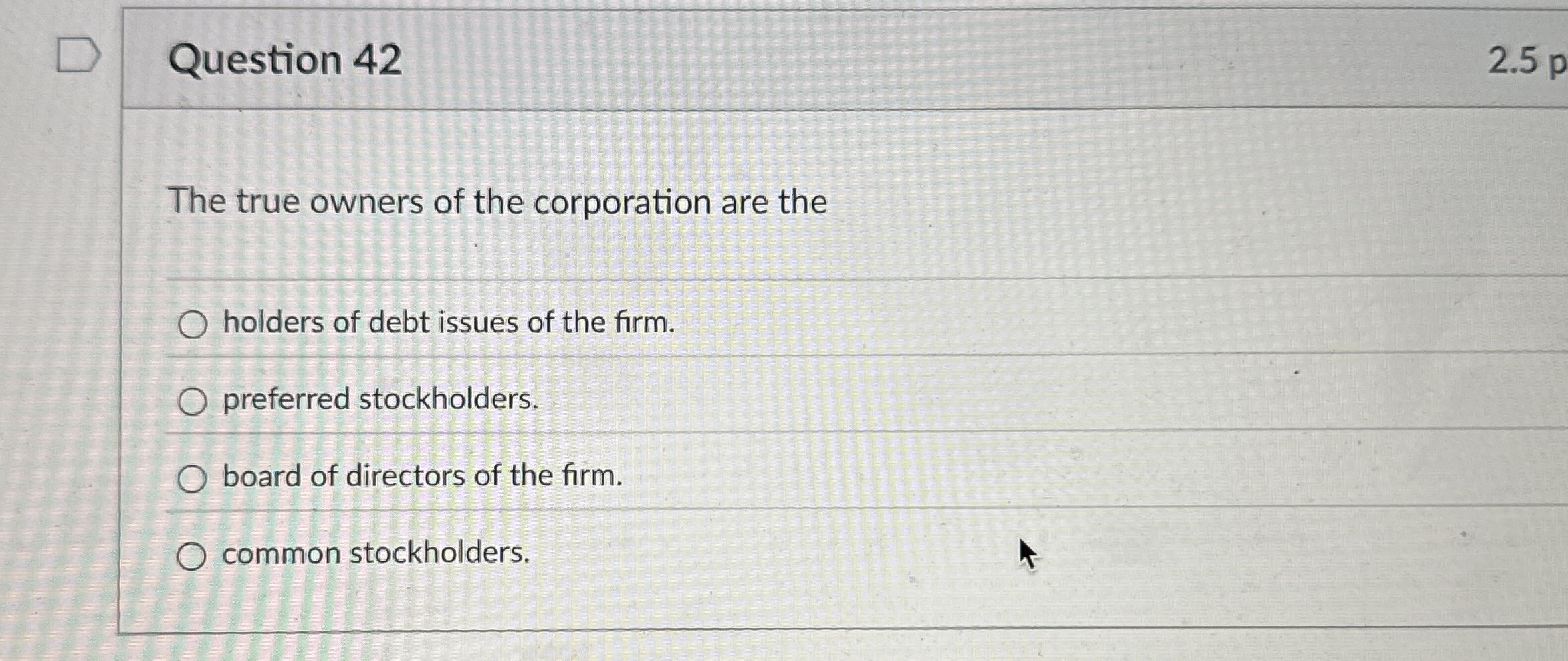 Question 4 2 2 . 5 p The true owners of the