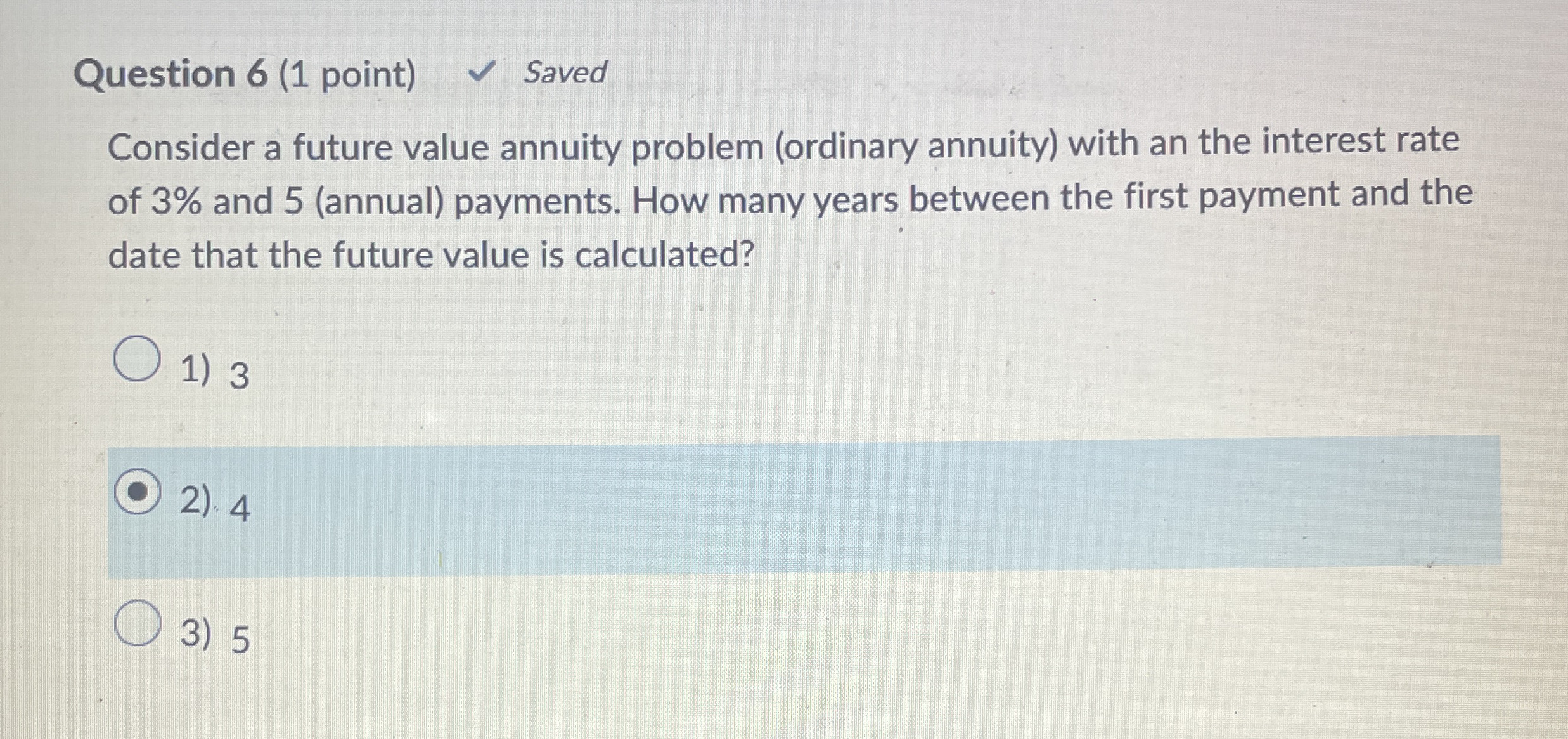 Question 6 ( 1 point ) Saved Consider a future