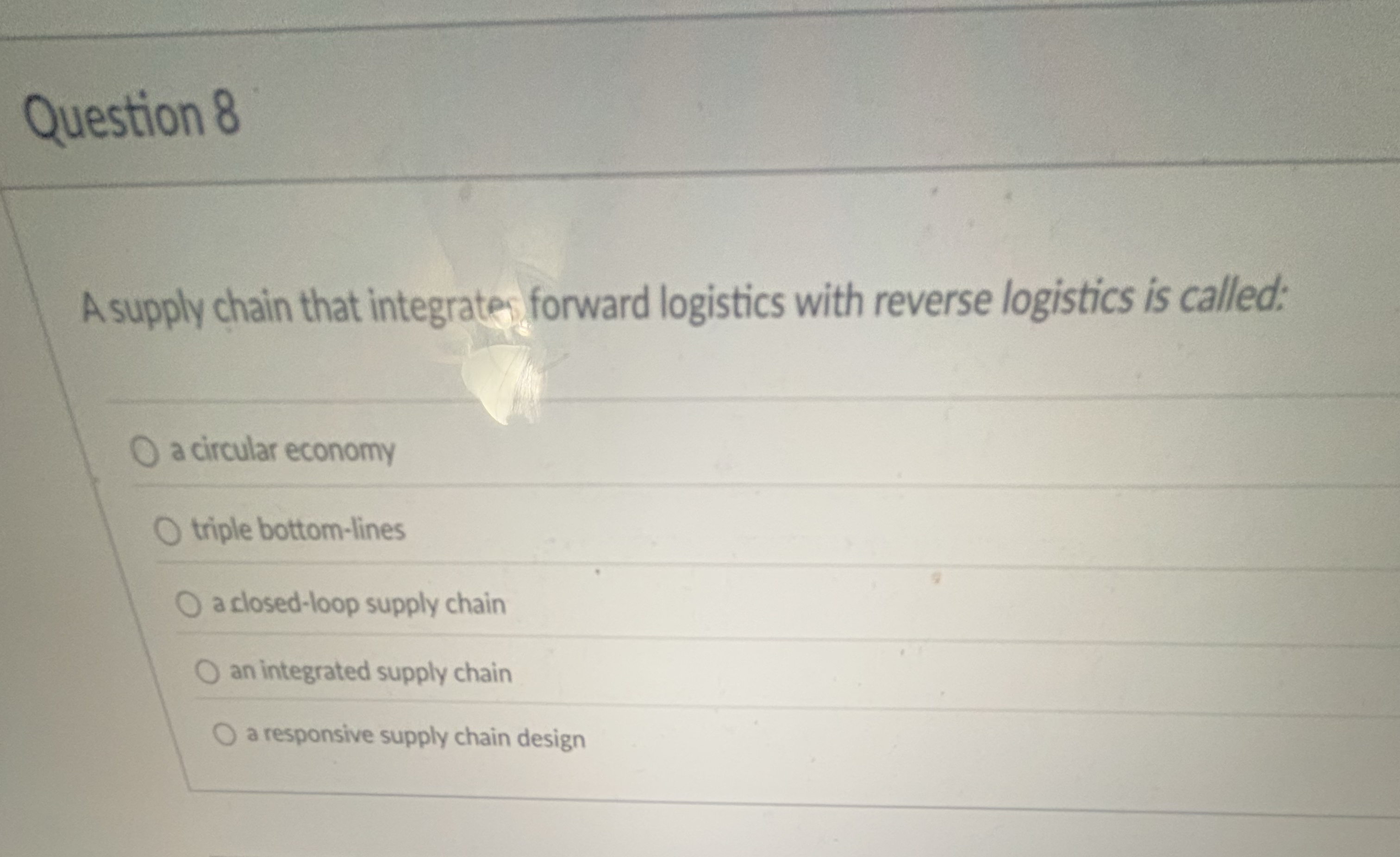 Question 8 A supply chain that integrates forward