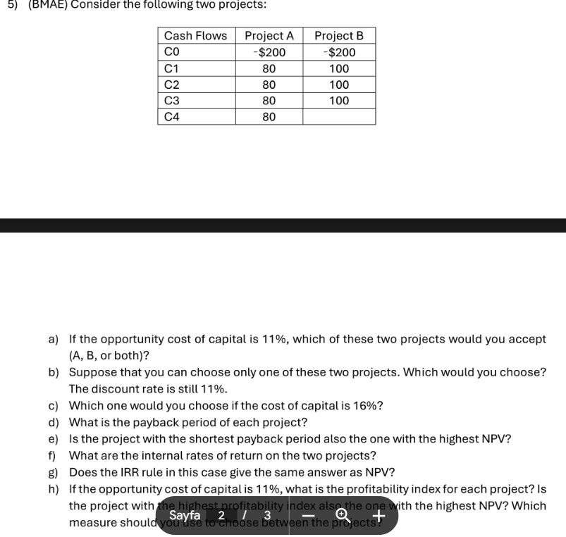 5 ) ( BMAE ) Consider the following two projects: