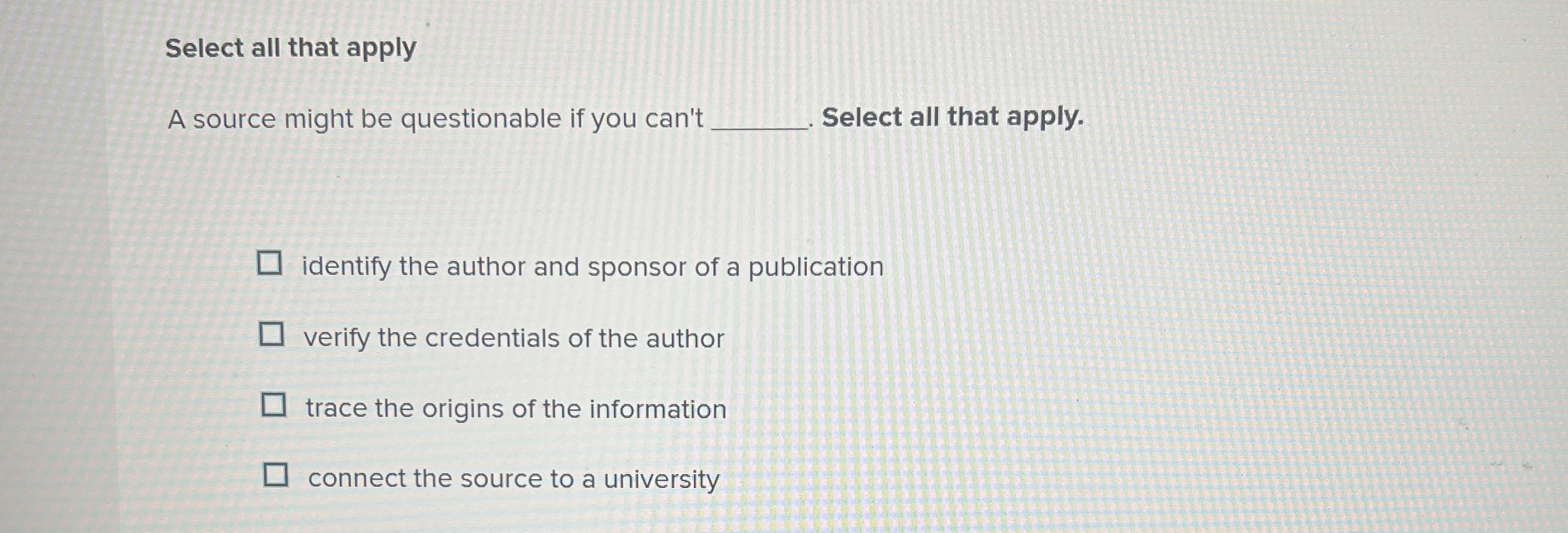 Select all that apply A source might be
