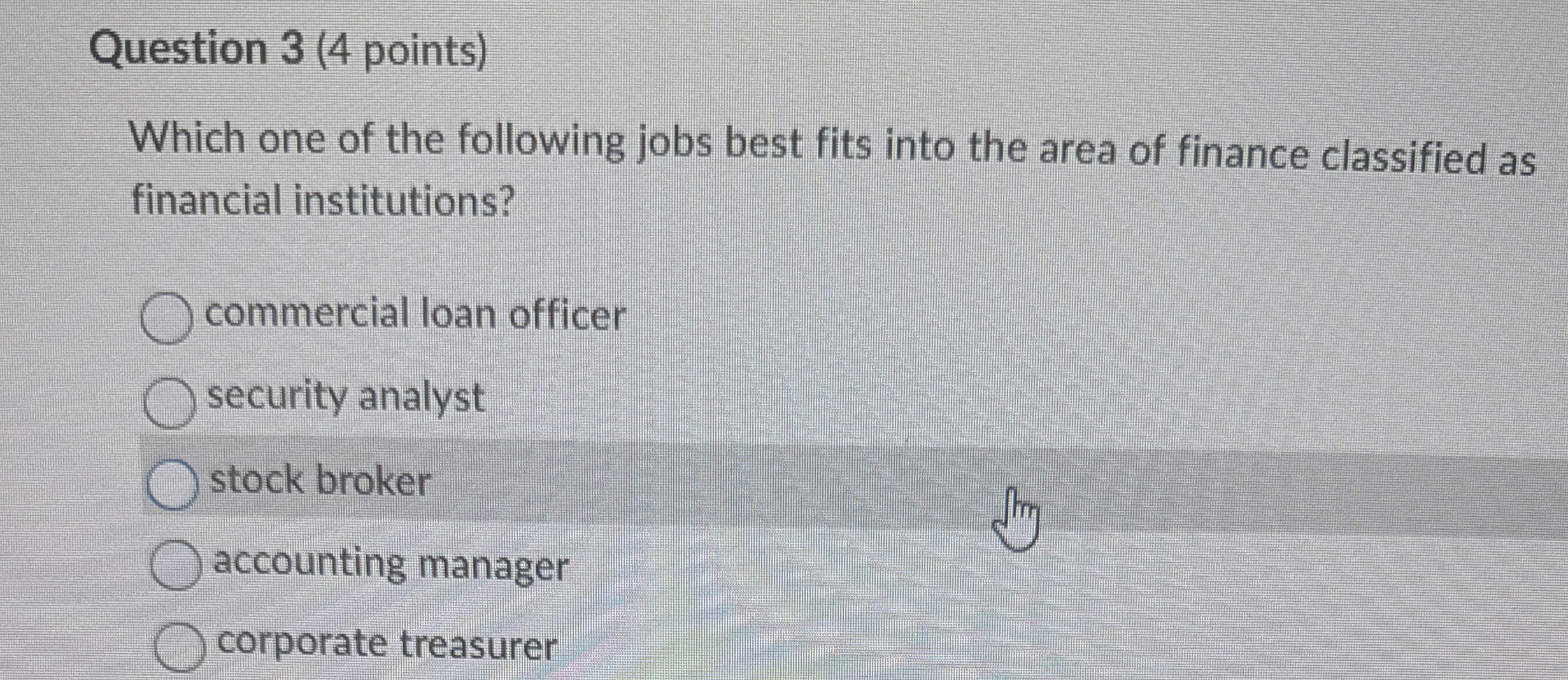 Question 3 ( 4 points ) Which one of the