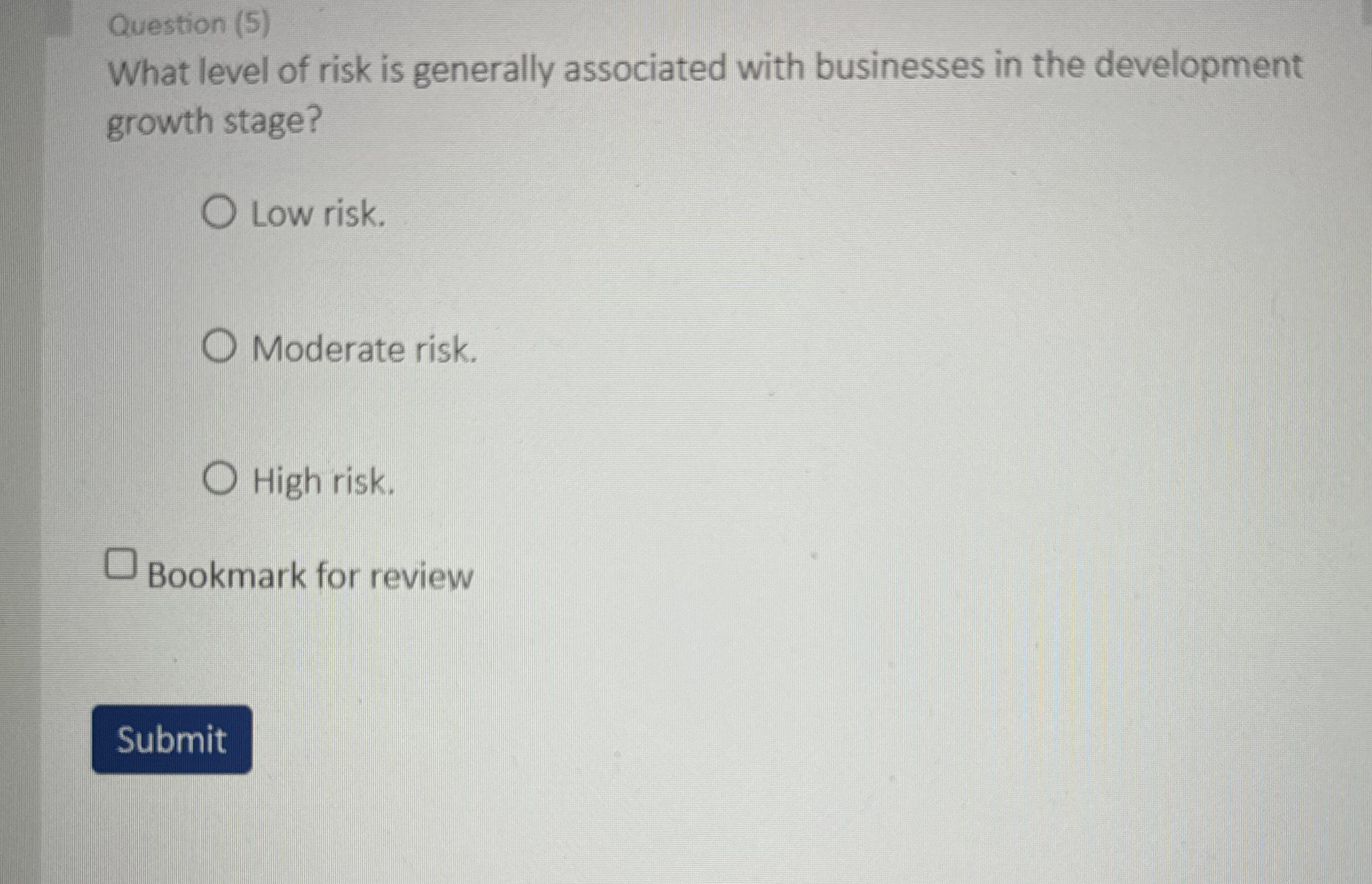 Question ( 5 ) What level of risk is generally