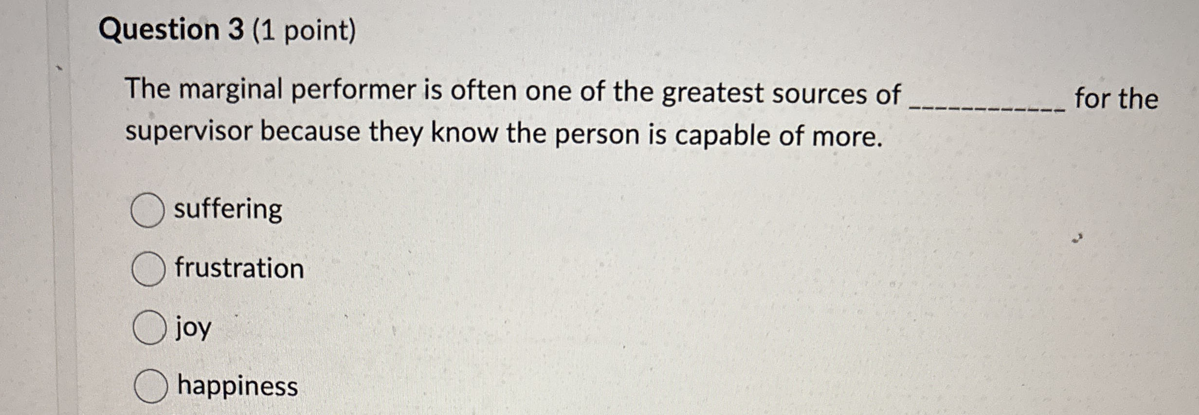 Question 3 ( 1 point ) The marginal performer is