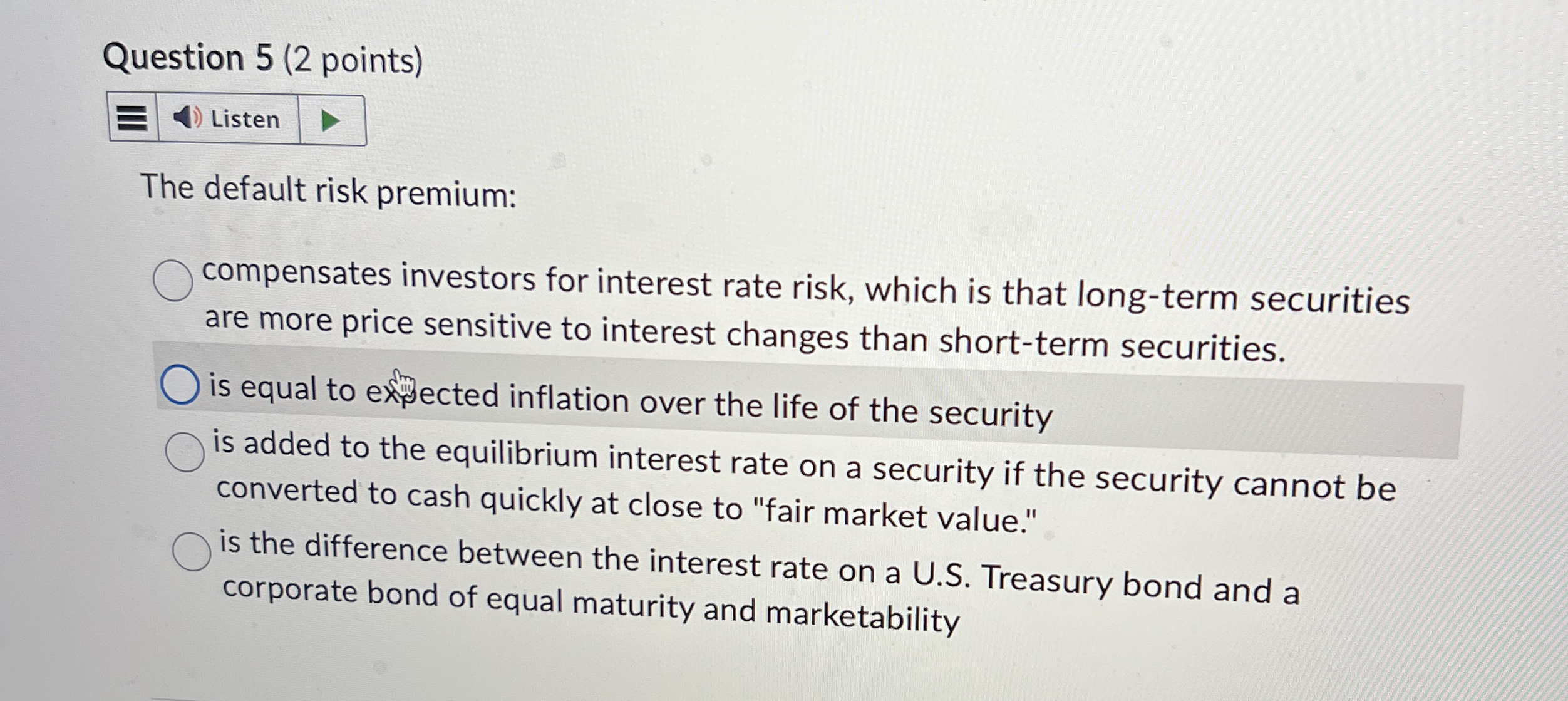 Question 5 ( 2 points ) Listen The default risk