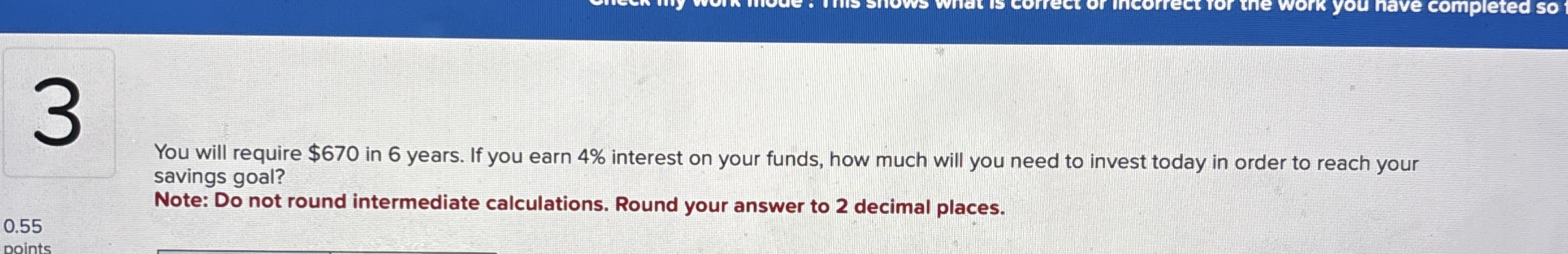 You will require $ 6 7 0 in 6 years. If you earn