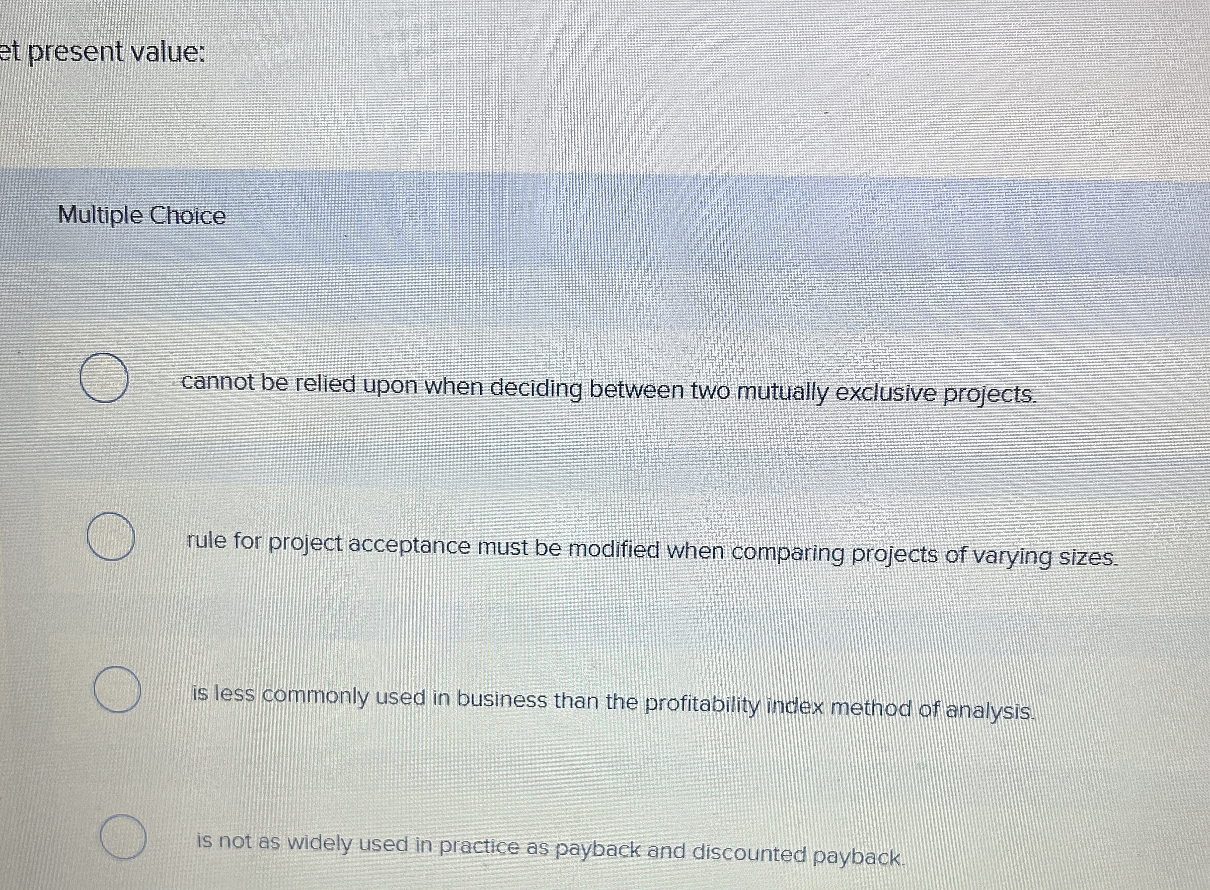 et present value: Multiple Choice cannot be