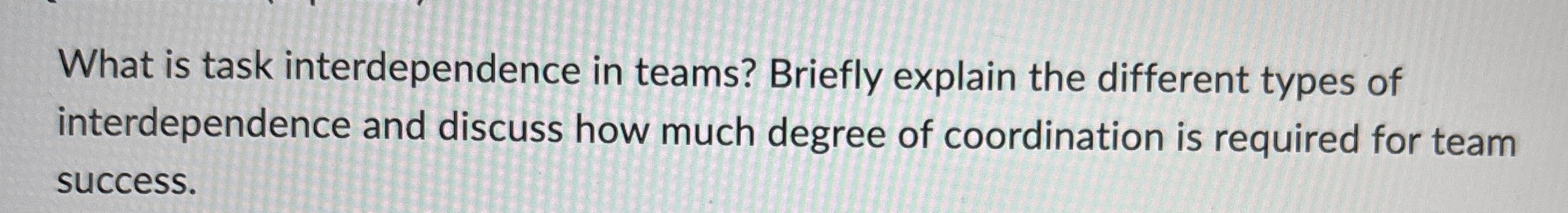 What is task interdependence in teams? Briefly
