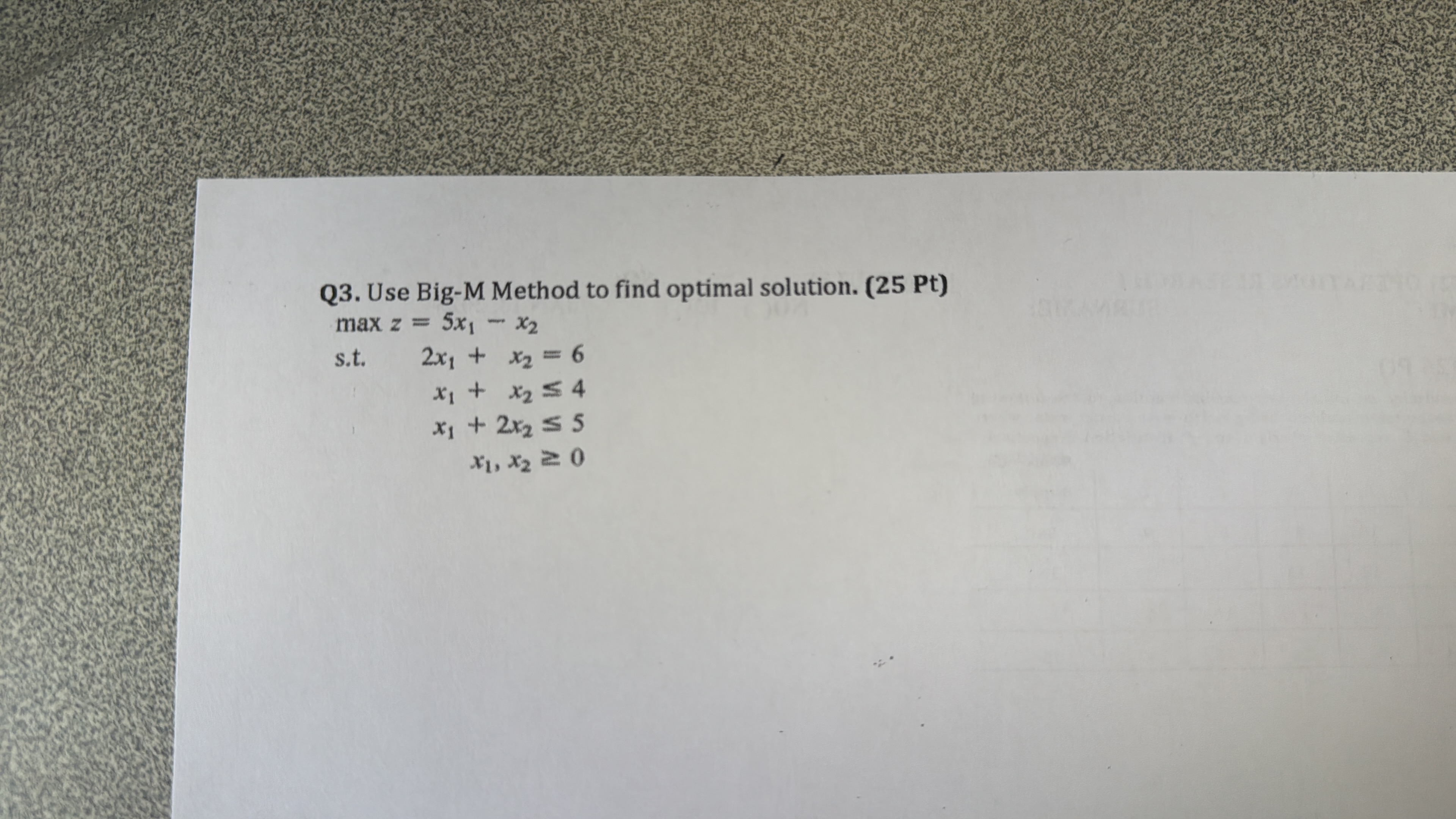 Q 3 . Use Big - M Method to find optimal