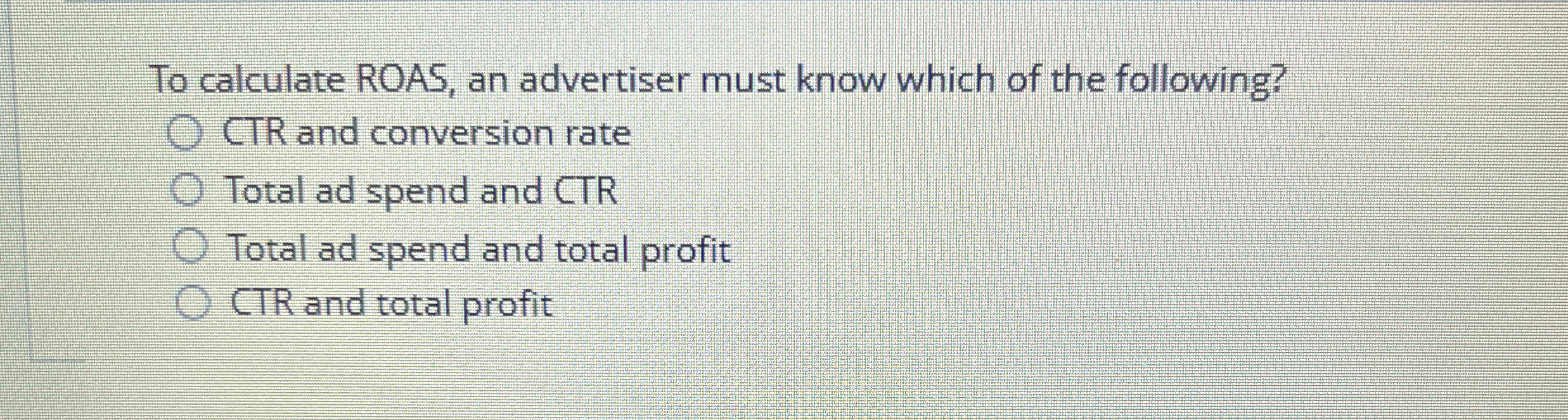 To calculate ROAS, an advertiser must know which