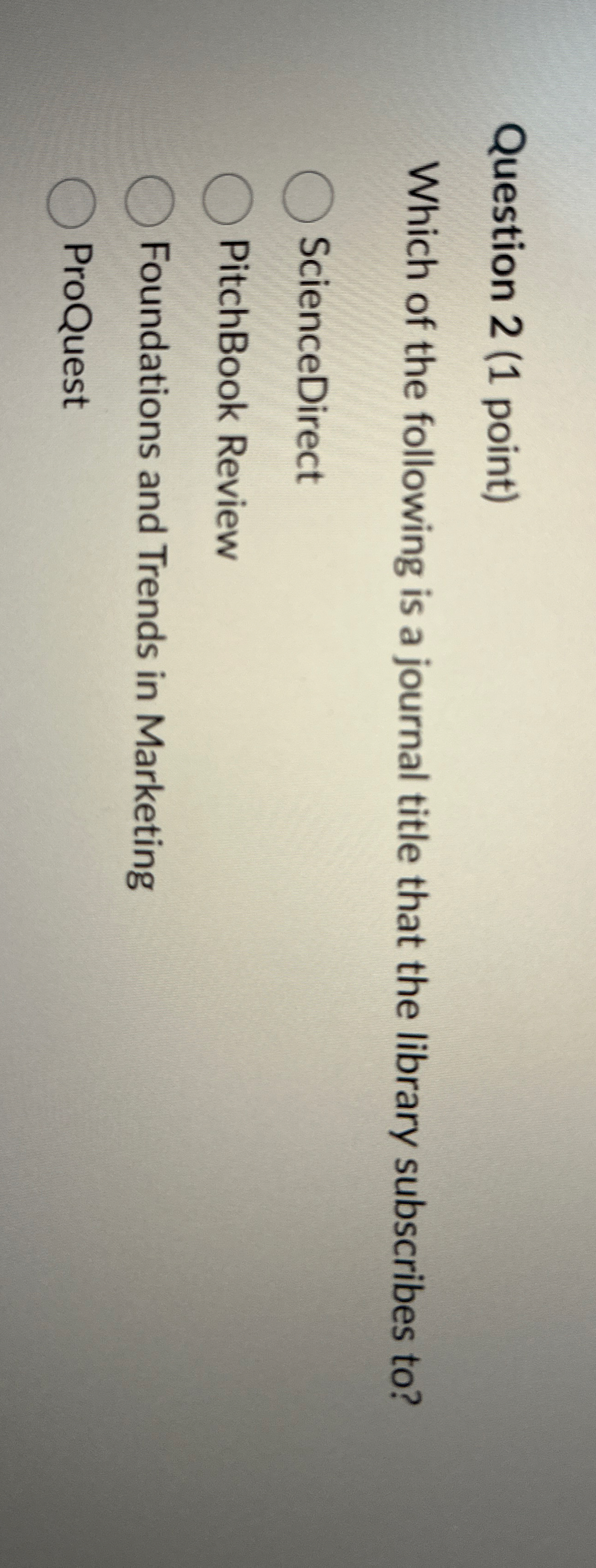 Question 2 ( 1 point ) Which of the following is