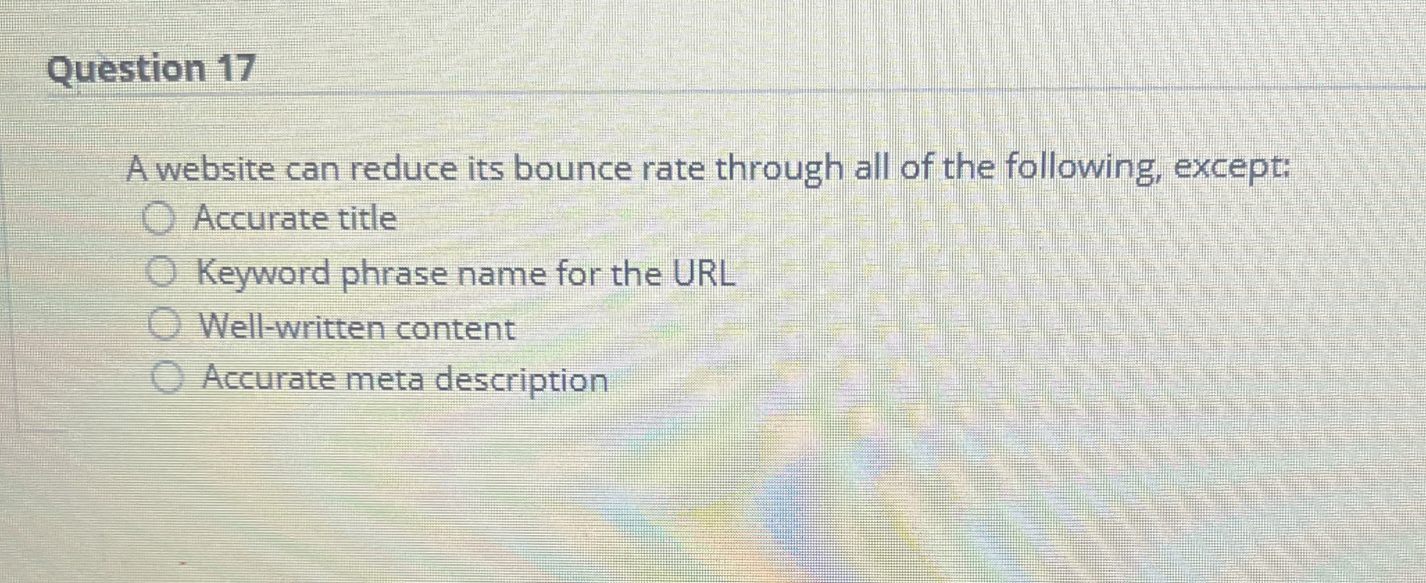 Question 1 7 A website can reduce its bounce rate