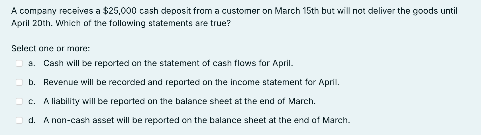 A company receives a \ ( \ $ 2 5 , 0 0 0 \ ) cash
