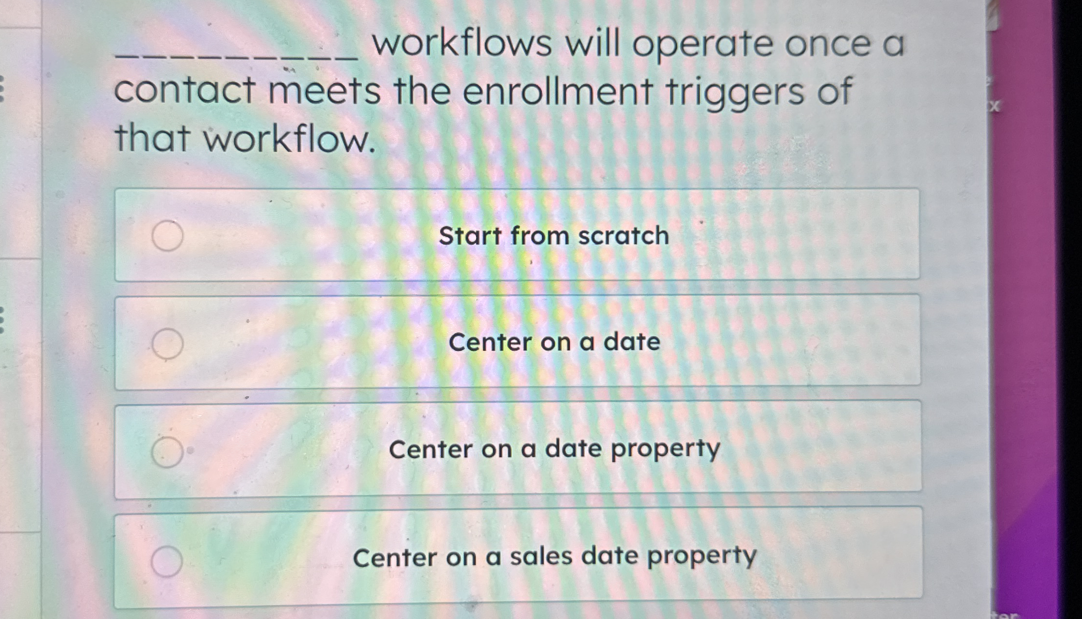 q , workflows will operate once a contact meets