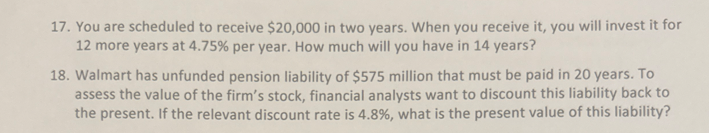 You are scheduled to receive $ 2 0 , 0 0 0 in two