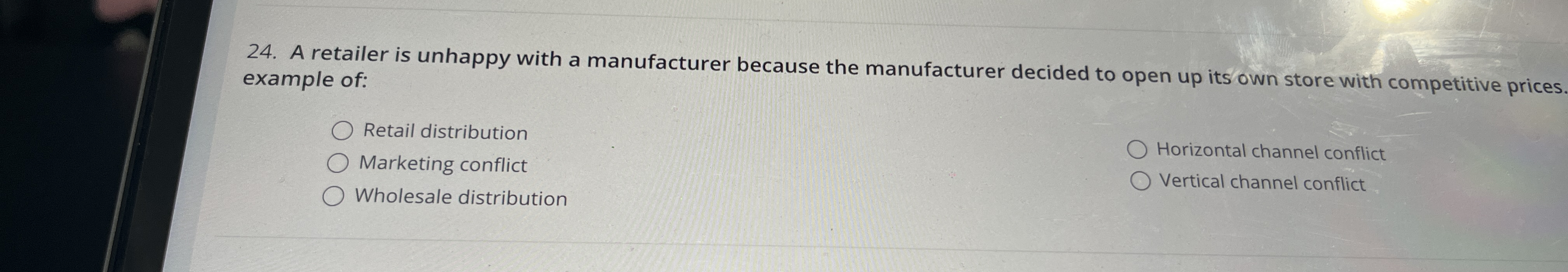 O A retailer is unhappy with a manufacturer
